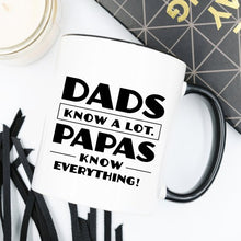 Load image into Gallery viewer, Papa Mug, Dads Know A Lot Papas Know Everything,