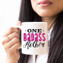 Load image into Gallery viewer, One Badass Mother, Mothers Day Mug, Funny Mom Gift
