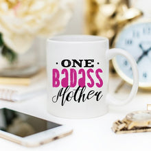 Load image into Gallery viewer, One Badass Mother, Mothers Day Mug, Funny Mom Gift
