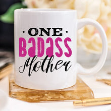 Load image into Gallery viewer, One Badass Mother, Mothers Day Mug, Funny Mom Gift

